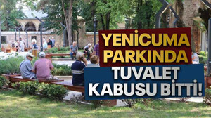 Yenicuma parkında tuvalet kabusu bitti!